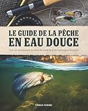 Le Guide De La Pche En Eau Douce