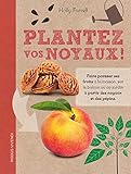 Plantez vos noyaux!