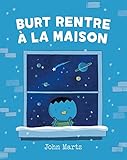Burt rentre à la maison