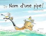 Nom d'une pipe !