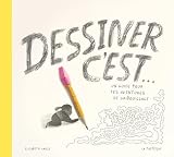 Dessiner, c'est...