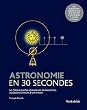 Astronomie en 30 secondes