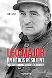 Léo Major, un héros résilient