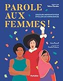 Parole aux femmes ! : discours inspirants pour éveiller les consciences