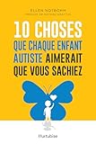 10 choses que chaque enfant autiste aimerait que vous sachiez