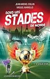 Sous les stades du monde; 3. Ligue d'or