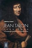 Jean Talon, 1626-1694 : 