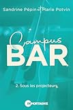 Campus bar. 2, Sous les projecteurs