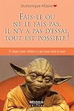 Fais-le ou ne le fais pas, il n'y a pas d'essai, tout est possible !