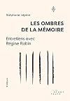 Ombres de la mémoire (Les): Entretiens avec Régine Robin