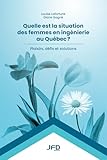 Quelle est la situation des femmes en ingénierie au Québec?