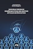 Nouvelle vision du numérique pour une gestion efficace en éducation