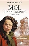 Moi, Jeanne Dupuis. 3, L'or et le souffle