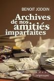 Archives de nos amitiés imparfaites