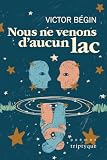 Nous ne venons d'aucun lac