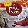 LA CABANE A SUCRE (NOUVELLE ED.)