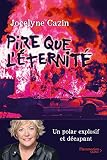 Pire que l'éternité