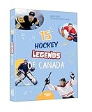 15 hockey legends of Canada