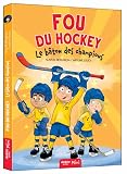 Fou du hockey / 9. Le bâton des champions
