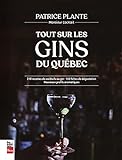 Tout sur les gins du Québec