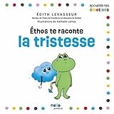 Éthos te raconte la tristesse