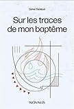 Sur les traces de mon baptême