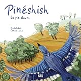 Pinéshish, la pie bleue