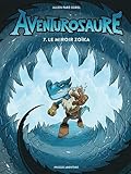Aventurosaure. 7, Le Miroir Zoïka