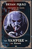 Créatures du chaos : Le vampire de La Havane