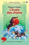 Mango et Fusain. L'école des chiens
