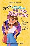 Ophélie et le club des pas pire grandes
