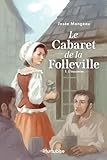 Le cabaret de la folleville. 1, Anne Lamarque, l'insoumise