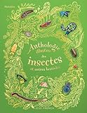 Anthologie illustrée des insectes et autres bestioles