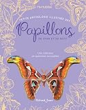 Petite anthologie illustrée des papillons de jour et de nuit