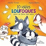 10 idées loufoques pour se faire des amis