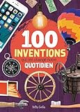 100 inventions qui ont changé notre quotidien