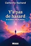 Y'a pas de hasard et la science nous le prouve !