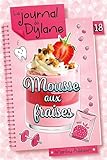 Le journal de Dylane. 18, Mousse aux fraises