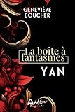 La boîte à fantasmes : Yan