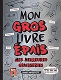 Mon gros livre épais : Mes meilleures épaisseries