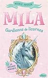 Mila, gardienne de licornes. La mélodie magique