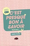 C'est presque bon à savoir