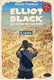 Elliot Black en zone de guerre.