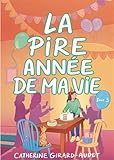 La pire année de ma vie.