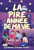 La pire année de ma vie.