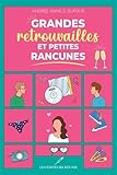Grandes retrouvailles et petites rancunes
