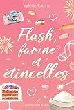 Flash, farine et étincelles
