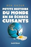 Petite histoire du monde en 50 échecs cuisants