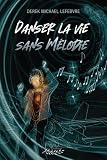 Danser la vie sans M&eacute;lodie
