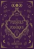 Les Passeurs du Zodiaque. 2, Les rebelles